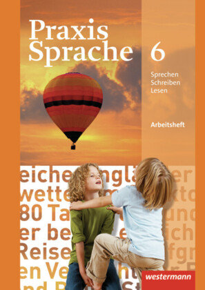 Praxis Sprache 6. Arbeitsheft. Realschule, Gesamtschule Westermann Schulbuch, Westermann Schulbuchverlag