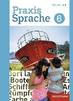 Praxis Sprache 6. Schülerband. Differenzierende Ausgabe. Gesamtschulen Westermann Schulbuch, Westermann Schulbuchverlag