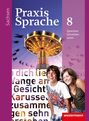 Praxis Sprache 8. Schülerband. Sachsen Westermann Schulbuch, Westermann Schulbuchverlag