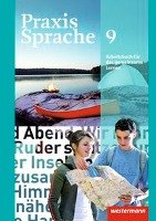 Praxis Sprache 9. Arbeitsbuch. Allgemeine Ausgabe Westermann Schulbuch, Westermann Schulbuchverlag