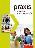 Praxis - WAT 5. / 6. Schuljahr. Schülerband. Brandenburg Westermann Schulbuch, Westermann Schulbuchverlag