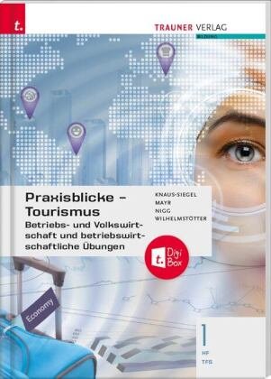 Praxisblicke Tourismus - Betriebs- und Volkswirtschaft 1 HF/TFS + TRAUNER-DigiBox Trauner