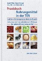 Praxisbuch Nahrungsmittel in der TEN (Traditionelle Europäische Naturheilkunde) Fohn Sarah, Winiger Dave