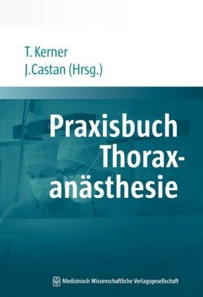 Praxisbuch Thoraxanästhesie Mwv Medizinisch Wiss. Ver, Mwv Medizinisch Wissenschaftliche Verlagsgesellschaft