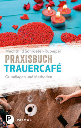 Praxisbuch Trauercafé Schroeter-Rupieper Mechthild