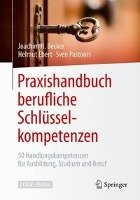 Praxishandbuch berufliche Schlüsselkompetenzen Becker Joachim H., Ebert Helmut, Pastoors Sven