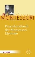 Praxishandbuch der Montessori-Methode Montessori Maria