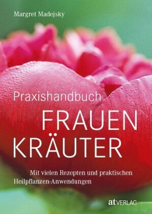 Praxishandbuch Frauenkräuter AT Verlag