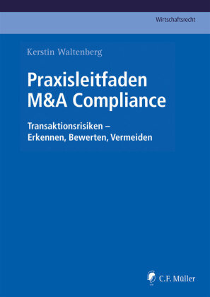 Praxisleitfaden M&A Compliance Müller (C.F.Jur.), Heidelberg