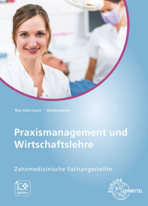 Praxismanagement und Wirtschaftslehre - Zahnmedizinische Fachangestellte Europa-Lehrmittel
