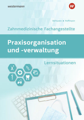 Praxisorganisation und -verwaltung für Zahnmedizinische Fachangestellte Bildungsverlag EINS
