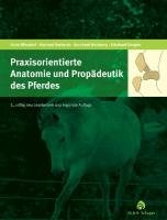 Praxisorientierte Anatomie und Propädeutik des Pferdes Gerhards Hartmut, Huskamp Bernhard, Deegen Eckehard