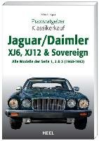Praxisratgeber Klassikerkauf JaguarDaimler XJ6, XJ12 & Sovereign Crespin Peter