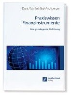 Praxiswissen Finanzinstrumente Wohlschlagl-Aschberger Doris