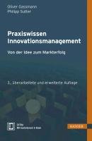 Praxiswissen Innovationsmanagement Gassmann Oliver, Sutter Philipp