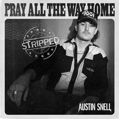 Pray All The Way Home Austin Snell