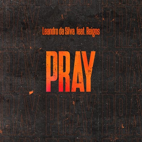 Pray Leandro Da Silva feat. Reigns
