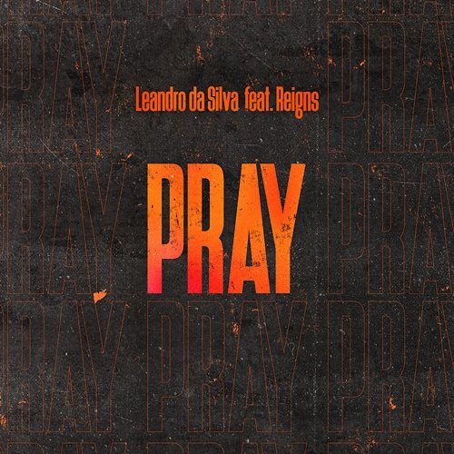 Pray Reigns, Leandro Da Silva