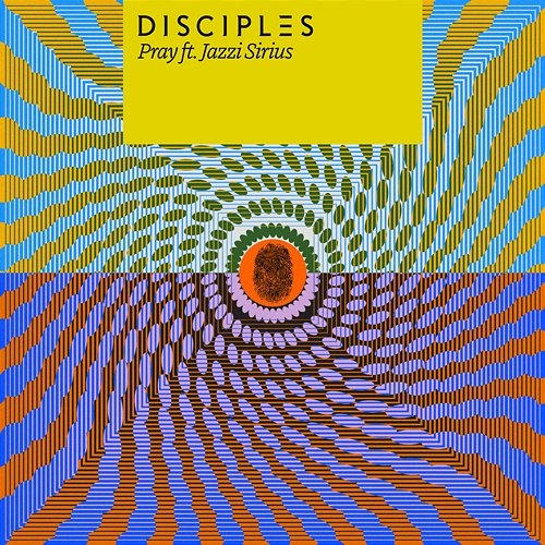 Pray Disciples feat. Jazzi Sirius