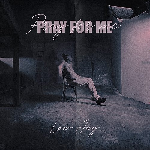 Pray for me Low Jay