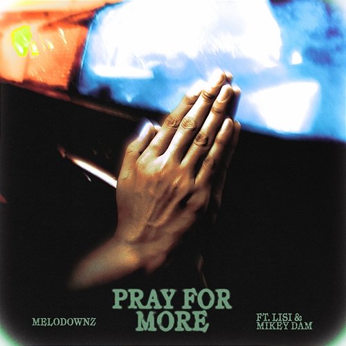 Pray For More Mikey Dam, MELODOWNZ feat. Lisi