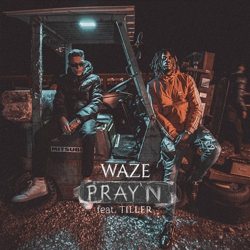 Pray'n Waze ft. Tiller