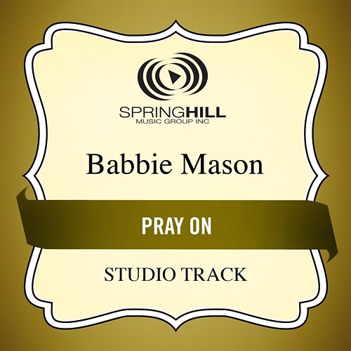 Pray On Babbie Mason