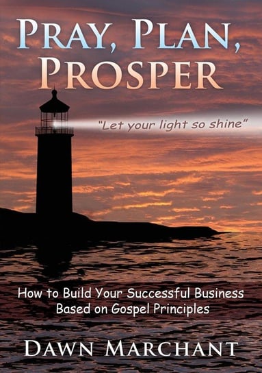 Pray, Plan, Prosper! Marchant Dawn