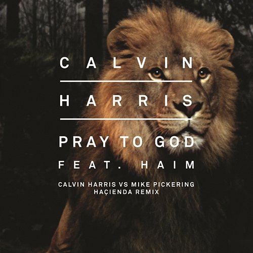 Pray to God Calvin Harris feat. HAIM