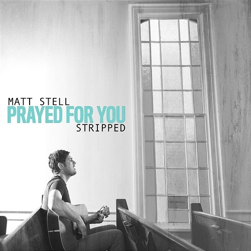 Prayed For You Matt Stell