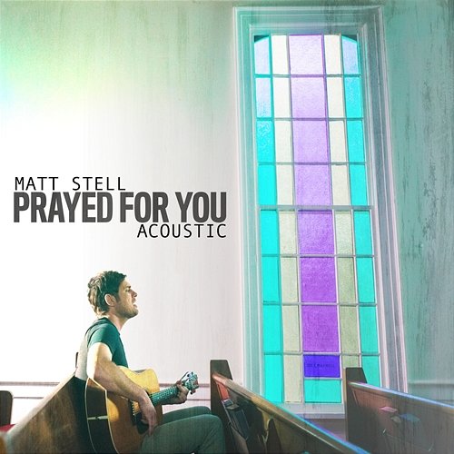 Prayed For You Matt Stell