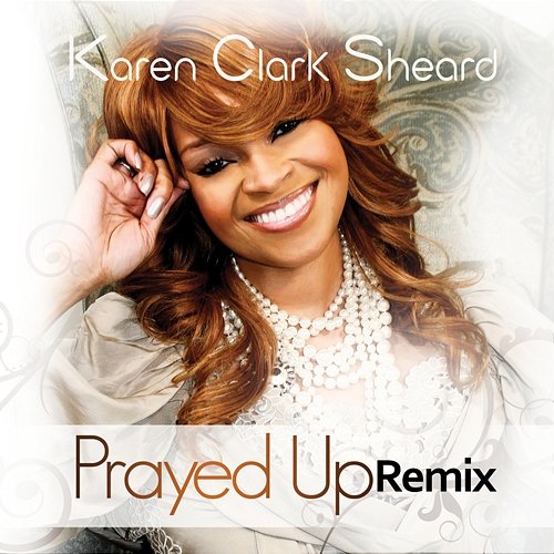 Prayed Up Karen Clark-Sheard