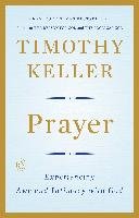 Prayer: Experiencing Awe and Intimacy with God Keller Timothy