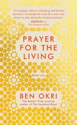 Prayer for the Living Okri Ben
