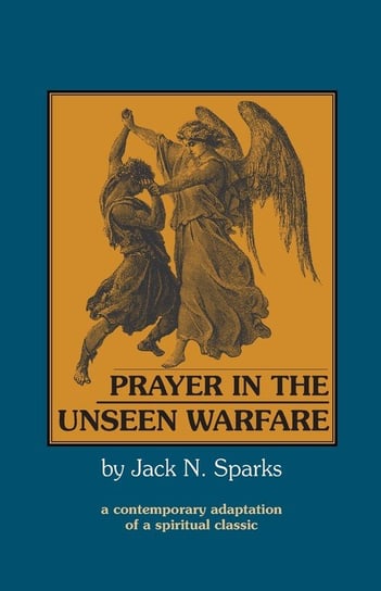 Prayer in the Unseen Warfare Sparks Jack N.