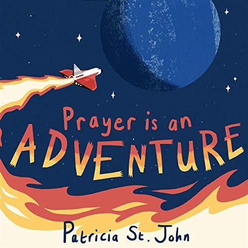 Prayer Is An Adventure John Patricia St.