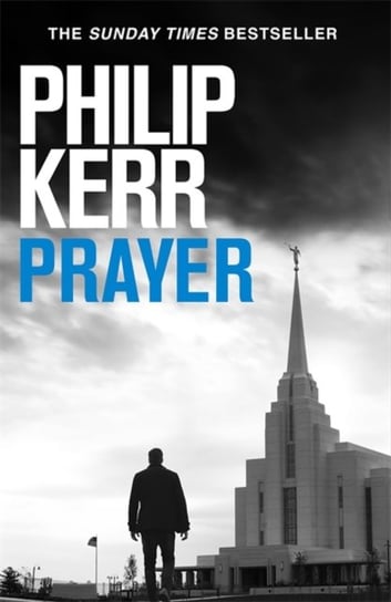 Prayer. Terrifying thriller from the author of the Bernie Gunther books Kerr Philip