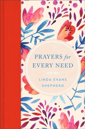 Prayers for Every Need Linda Evans Shepherd