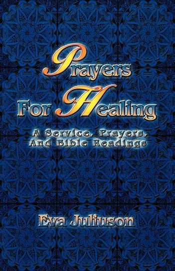 Prayers For Healing Juliuson Eva