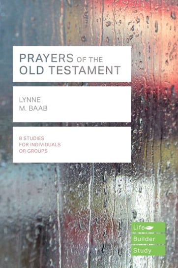 Prayers of the Old Testament (Lifebuilder Study Guides) Opracowanie zbiorowe