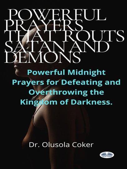 Prayers That Routs Satan And Demons Dr. Olusola Coker