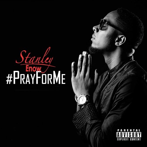 #PrayForMe Stanley Enow