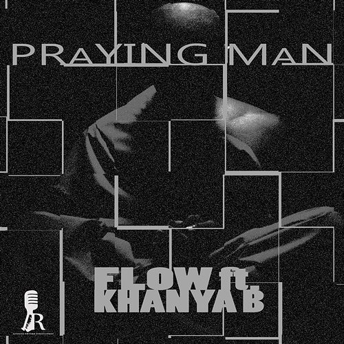 Praying Man Flow feat. Khanya B