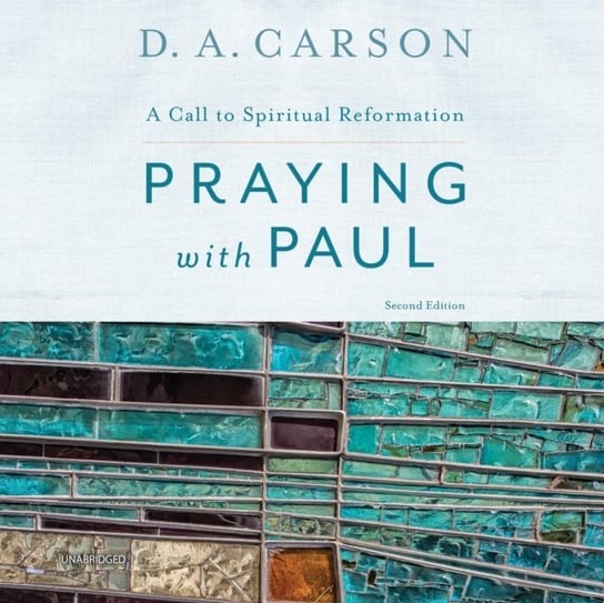 Praying with Paul, Second Edition Carson D. A.