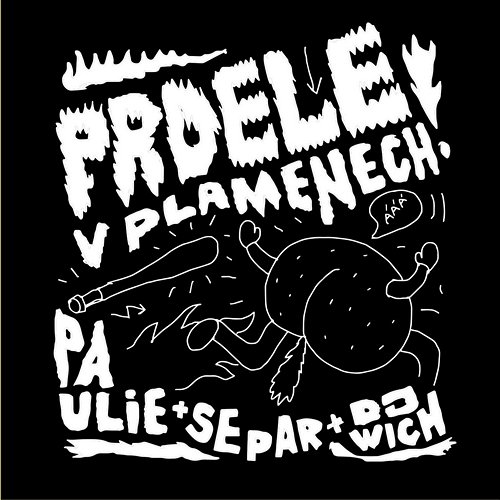 Prdele V Plamenech Paulie Garand feat. Separ