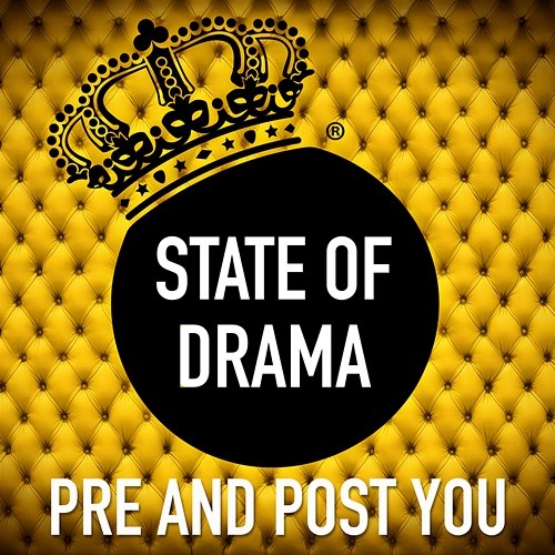 Pre And Post You State Of Drama