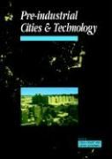 Pre-Industrial Cities and Technology Open University, Chant Colin