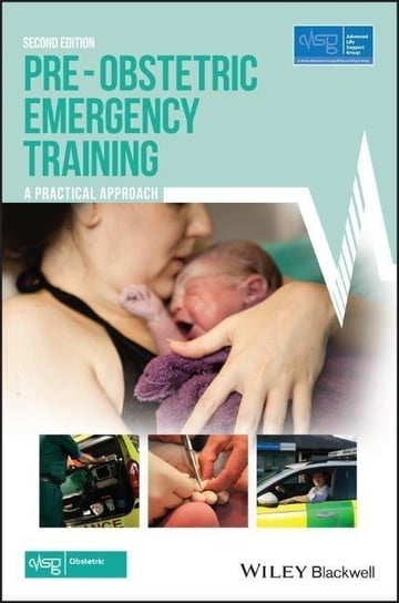 Pre-Obstetric Emergency Training: A Practical Approach Opracowanie zbiorowe