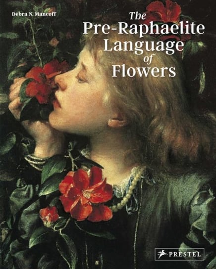 Pre-Raphaelite Language of Flowers Debra N. Mancoff
