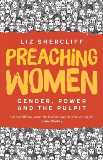 Preaching Women: Gender, Power and the Pulpit Liz Shercliff